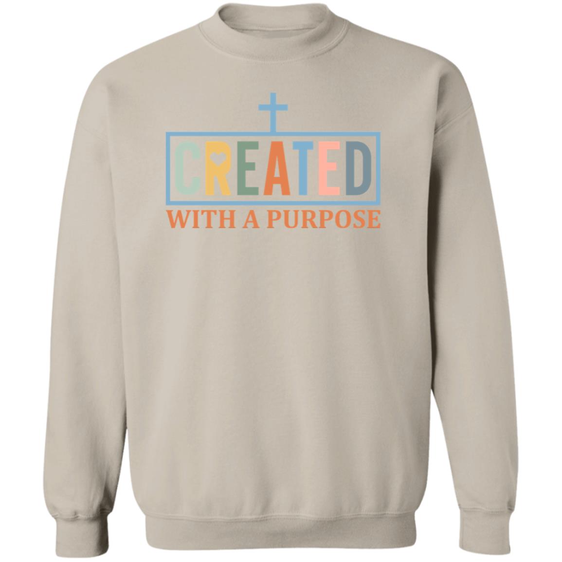 Created with a purpose Sweatshirt