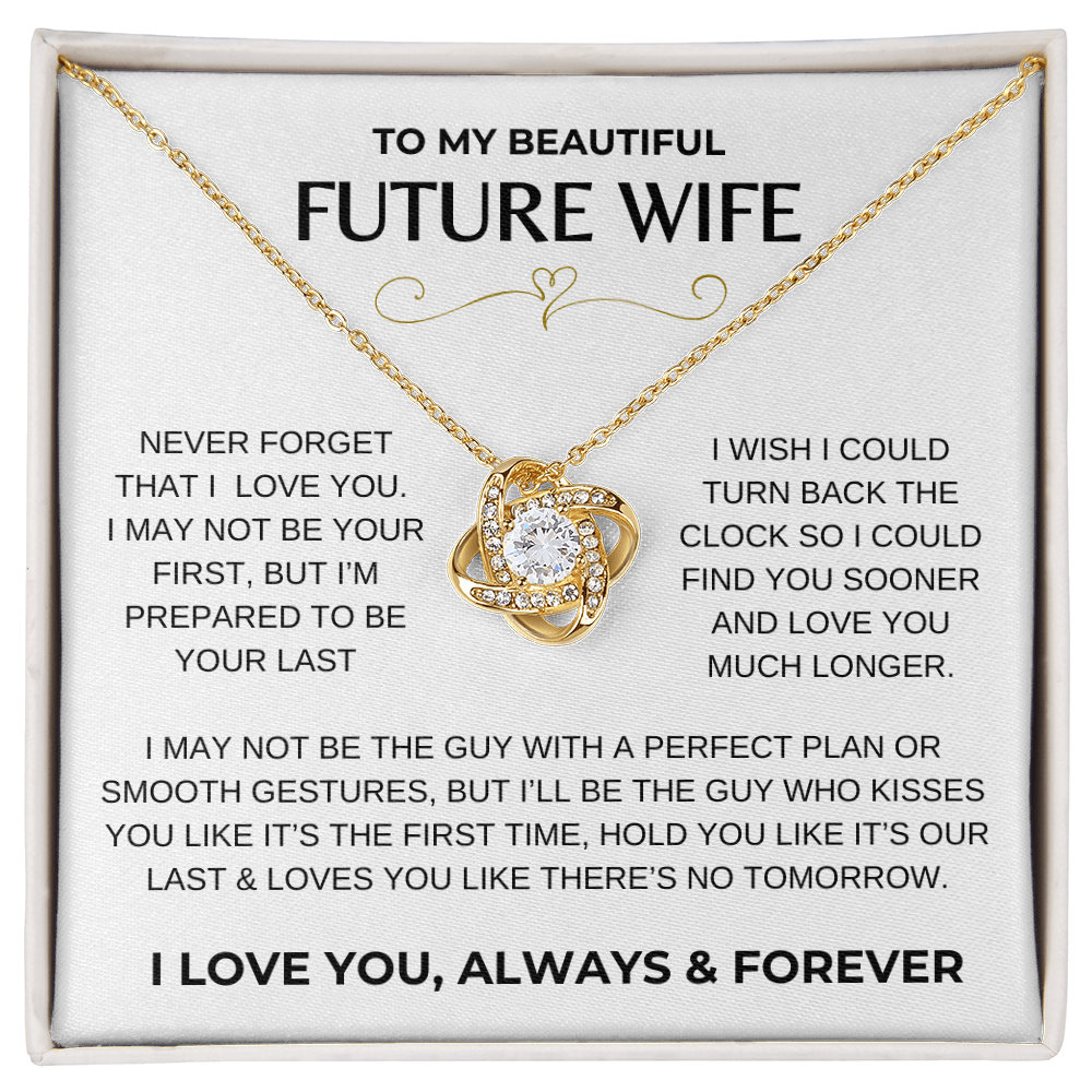 TO MY BEAUTIFUL FUTURE WIFE | LOVE KNOT NECKLACE | I LOVE YOU, ALWAYS & FOREVER
