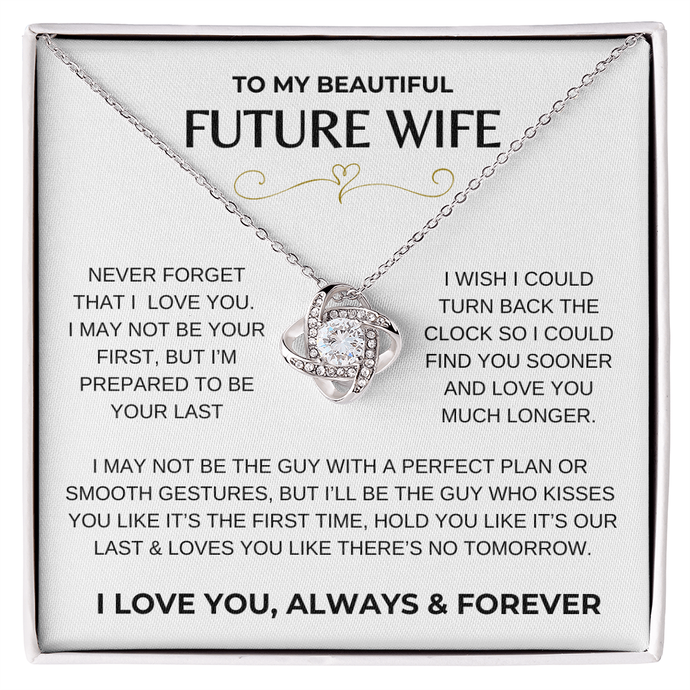 TO MY BEAUTIFUL FUTURE WIFE | LOVE KNOT NECKLACE | I LOVE YOU, ALWAYS & FOREVER