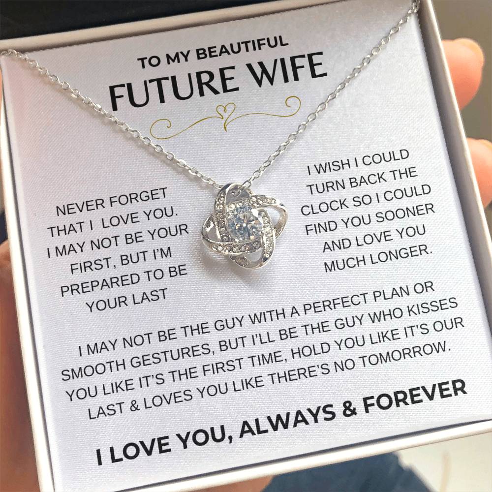 TO MY BEAUTIFUL FUTURE WIFE | LOVE KNOT NECKLACE | I LOVE YOU, ALWAYS & FOREVER