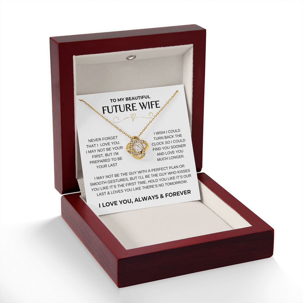 TO MY BEAUTIFUL FUTURE WIFE | LOVE KNOT NECKLACE | I LOVE YOU, ALWAYS & FOREVER