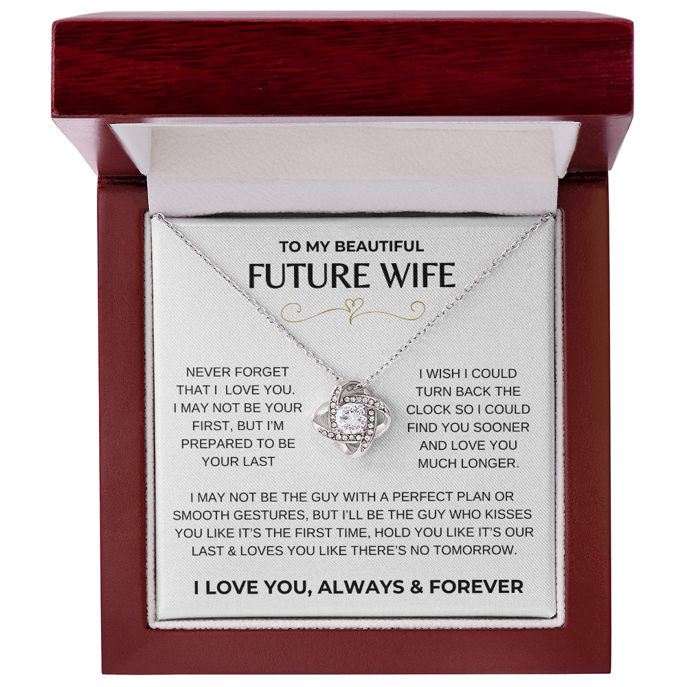 TO MY BEAUTIFUL FUTURE WIFE | LOVE KNOT NECKLACE | I LOVE YOU, ALWAYS & FOREVER