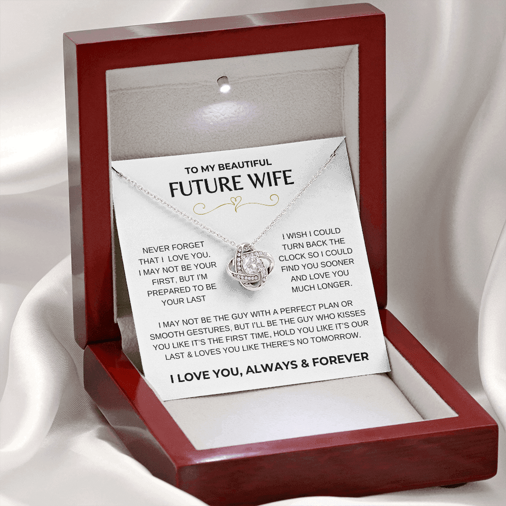 TO MY BEAUTIFUL FUTURE WIFE | LOVE KNOT NECKLACE | I LOVE YOU, ALWAYS & FOREVER