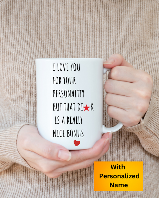 Personalized I love your personality mug